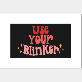 use your blinker Posters and Art